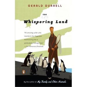 The Whispering Land -- Gerald Durrell